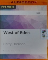 West of Eden written by Harry Harrison performed by Christian Rummel on MP3 CD (Unabridged)